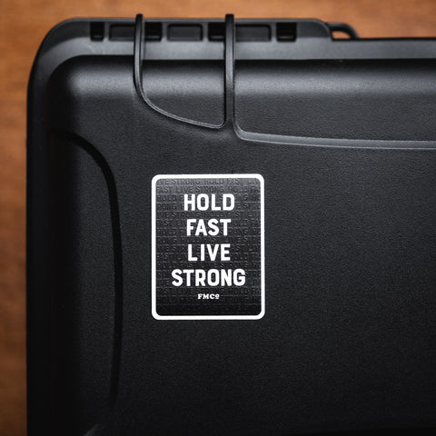 Hold Fast Live Strong Sticker