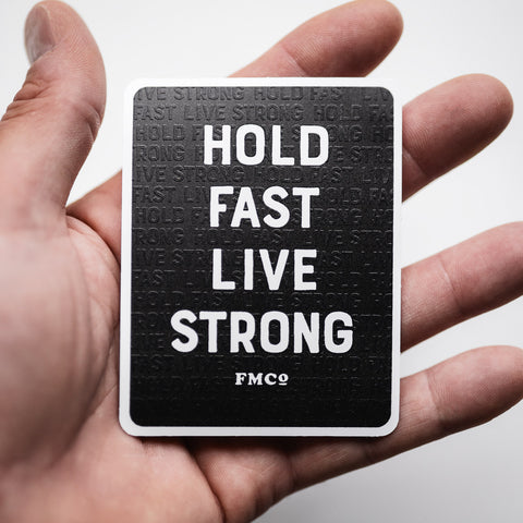 Hold Fast Live Strong Sticker