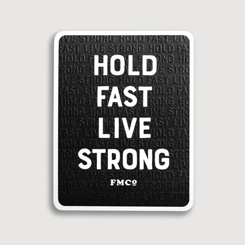 Hold Fast Live Strong Sticker