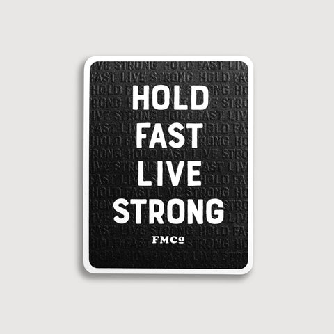 Hold Fast Live Strong Sticker